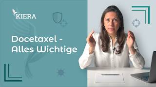 Docetaxel - Was muss man wissen und worauf muss ich achten?