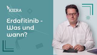 Was macht Erdafitinib und wann kommt es zum Einsatz?